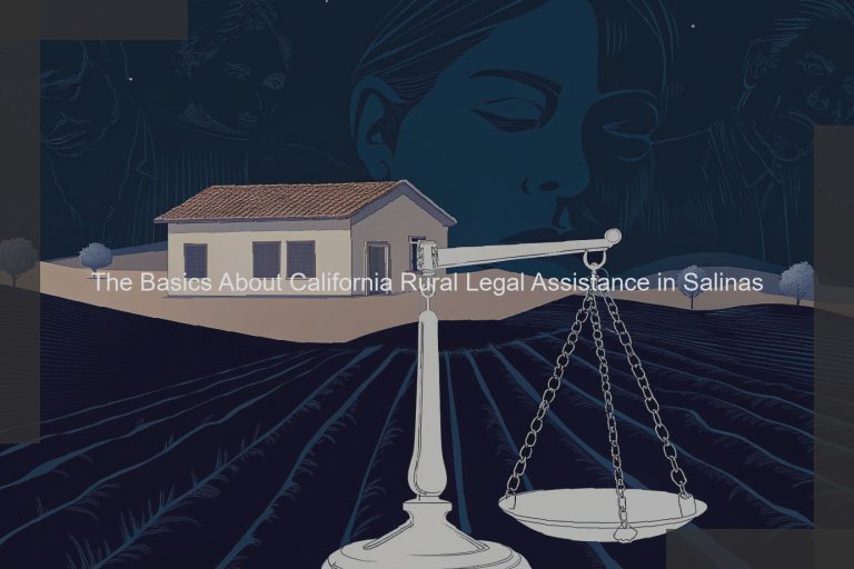 The Basics About California Rural Legal Assistance in Salinas